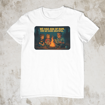 Campfire Horror Stories - We had 48k of Ram – Retro Gaming T-Shirt