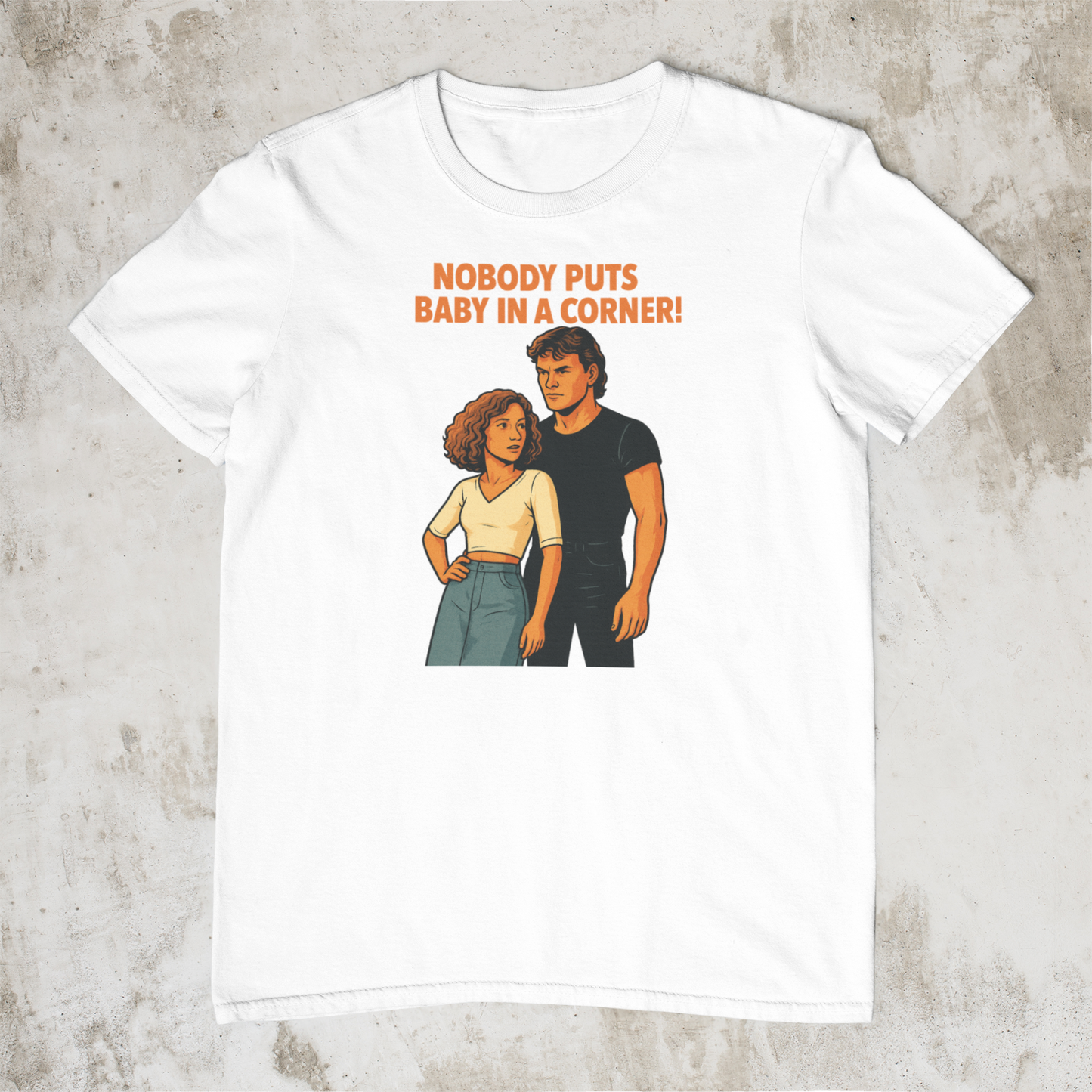 Nobody puts Baby in a corner! – Retro inspired T-Shirt